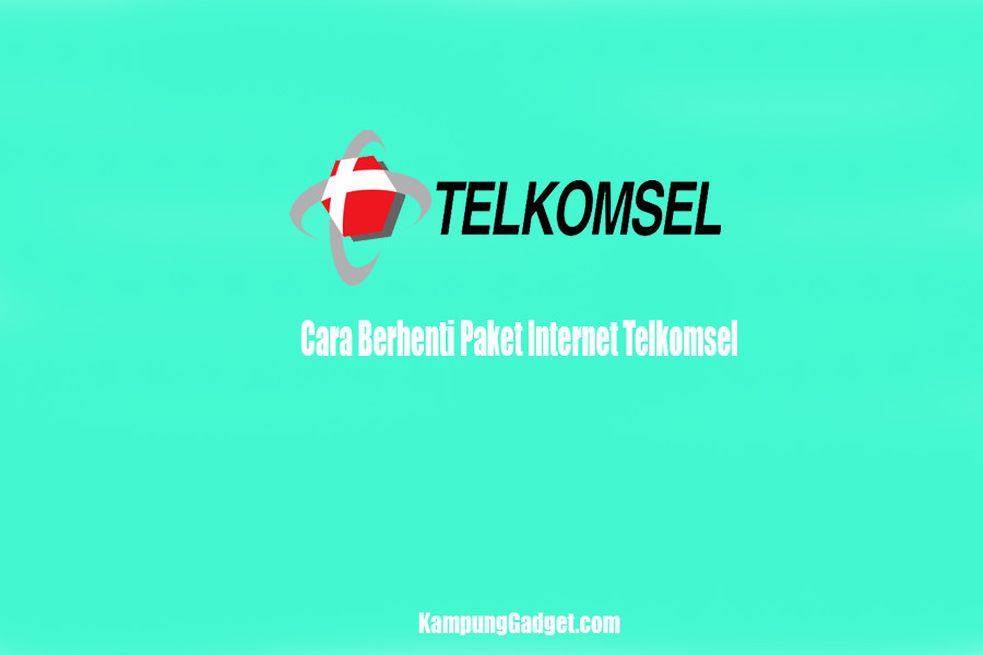 Cara Berhenti Paket Internet Telkomsel