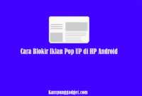 Cara Blokir Iklan Pop UP di HP Android