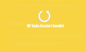 HP Suka Restart Sendiri