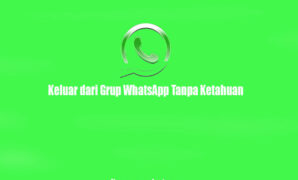 Keluar dari Grup WhatsApp Tanpa Ketahuan