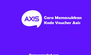 Cara Memasukkan Kode Voucher Axis