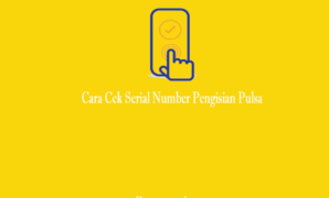 Cara Cek Serial Number Pengisian Pulsa