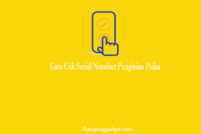 Ini 2+ Cara Cek Serial Number Pengisian Pulsa (Update)
