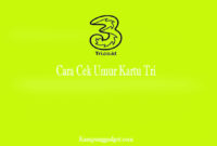 Cara Cek Umur Kartu Tri