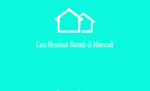 Cara Membuat Rumah di Minecraft