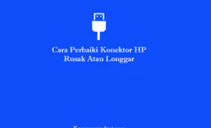 Cara Perbaiki Konektor HP Rusak Longgar