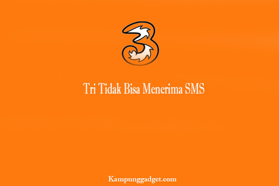 Tri Tidak Bisa Menerima SMS