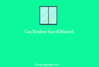 Cara Membuat Kaca di Minecraft Cara Membuat Kaca di Minecraft
