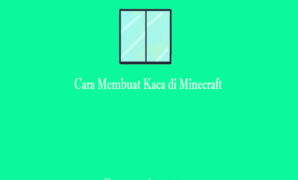 Cara Membuat Kaca di Minecraft