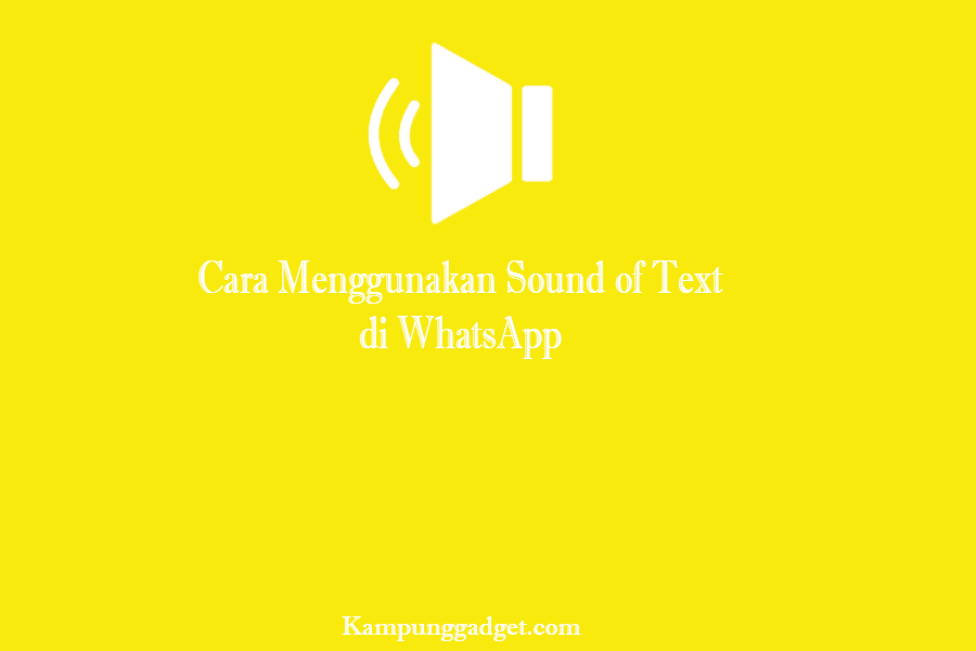 Cara Menggunakan Sound of Text di WhatsApp