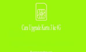 Cara Upgrade Kartu 3 ke 4G