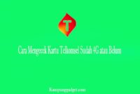 Cara Mengecek Kartu Telkomsel Sudah 4G atau Belum Cara Mengecek Kartu Telkomsel Sudah 4G atau Belum