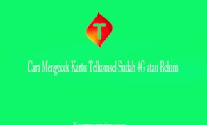 Cara Mengecek Kartu Telkomsel Sudah 4G atau Belum