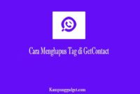 Cara Menghapus Tag di GetContact