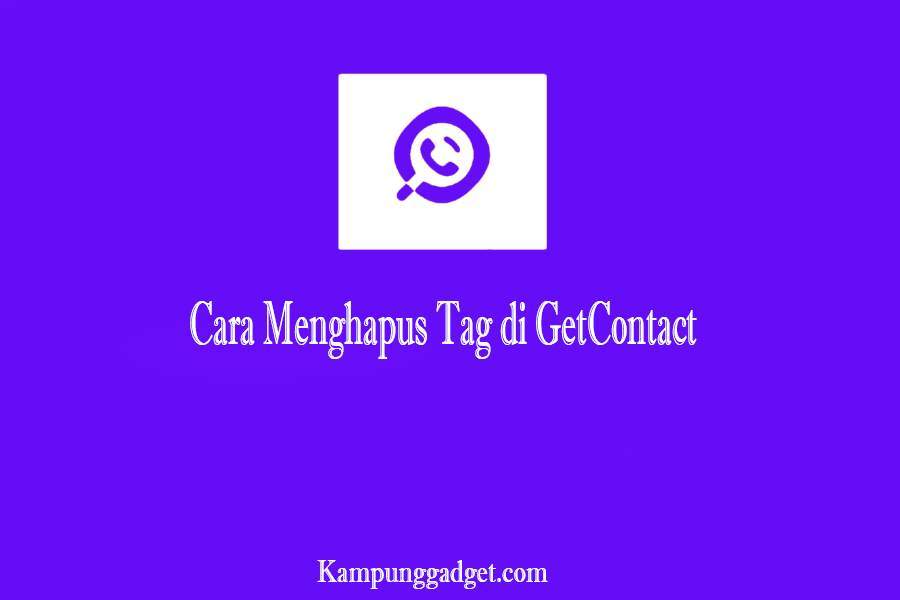 Cara Menghapus Tag di GetContact