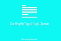 Cara Mengirim Tugas di Google Classroom Lewat HP