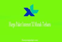 Harga Paket Internet Xl Murah Terbaru Harga Paket Internet Xl Murah Terbaru
