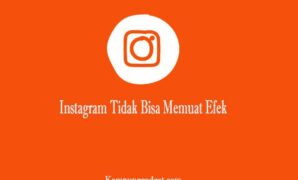 Instagram Tidak Bisa Memuat Efek