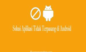 Solusi Aplikasi Tidak Terpasang di Android