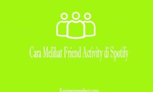 Cara Melihat Friend Activity di Spotify