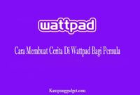 Cara Membuat Cerita Di Wattpad Bagi Pemula