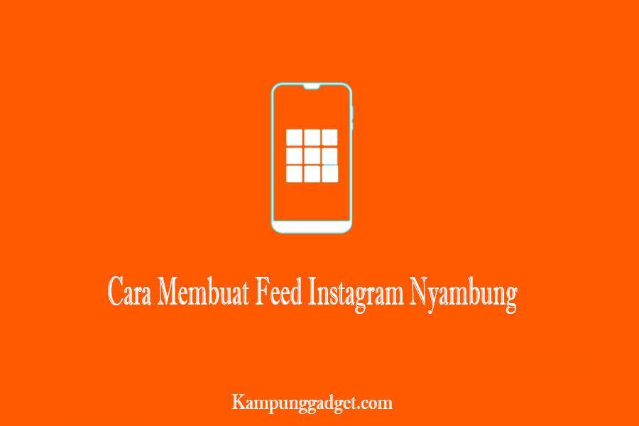 Cara Membuat Feed Instagram Nyambung