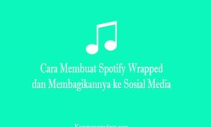 Cara Membuat Spotify Wrapped dan Membagikannya ke Sosial Media