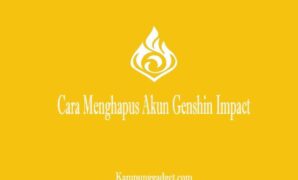 Cara Menghapus Akun Genshin Impact