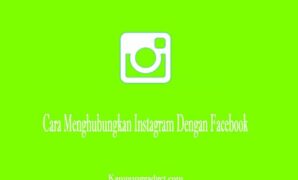 Cara Menghubungkan Instagram Dengan Facebook