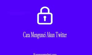 Cara Mengunci Akun Twitter di HP agar Tidak Bisa Dilihat Orang