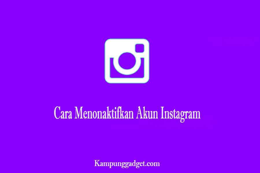 Cara Menonaktifkan Akun Instagram