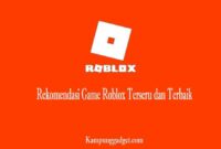 Rekomendasi Game Roblox Terseru dan Terbaik Rekomendasi Game Roblox Terseru dan Terbaik