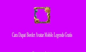 Cara Dapat Border Avatar Mobile Legends Gratis