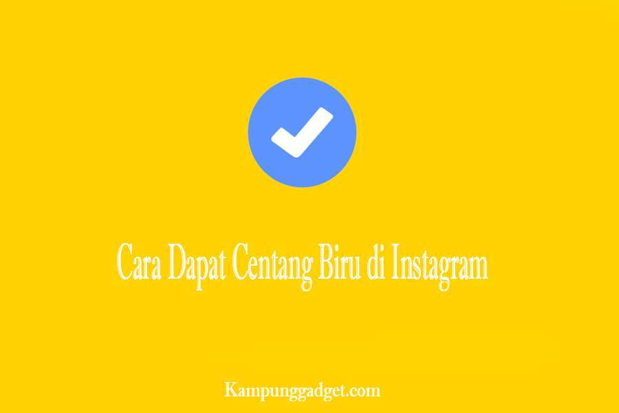 Cara Dapat Centang Biru di Instagram