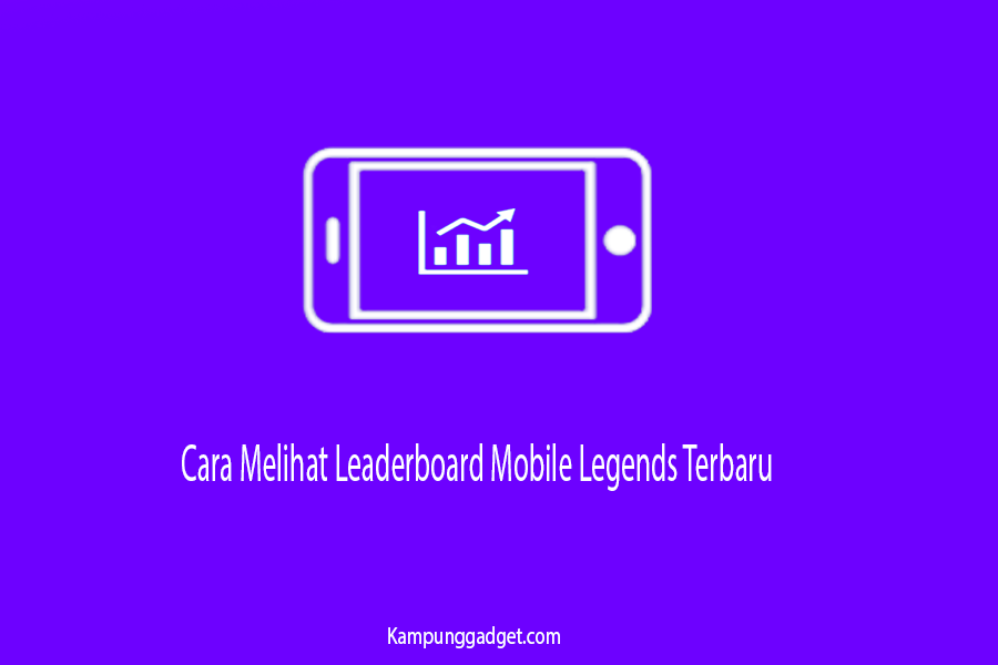 Cara Melihat Leaderboard Mobile Legends Terbaru