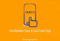 Cara Membuat Nama di Lock Screen Oppo