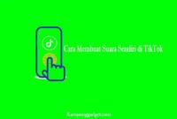 Cara Membuat Suara Sendiri di TikTok Cara Membuat Suara Sendiri di TikTok