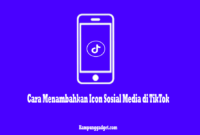 Cara Menambahkan Icon Sosial Media di TikTok Cara Menambahkan Icon Sosial Media di TikTok