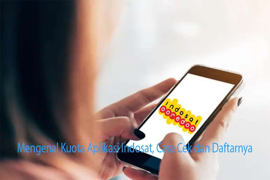 Mengenal Kuota Aplikasi Indosat, Cara Cek dan Daftarnya