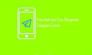 Penyebab dan Cara Mengatasi Telegram Lemot