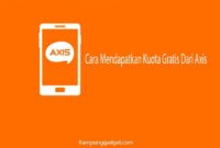 Cara Mendapatkan Kuota Gratis Dari Axis Terbaru