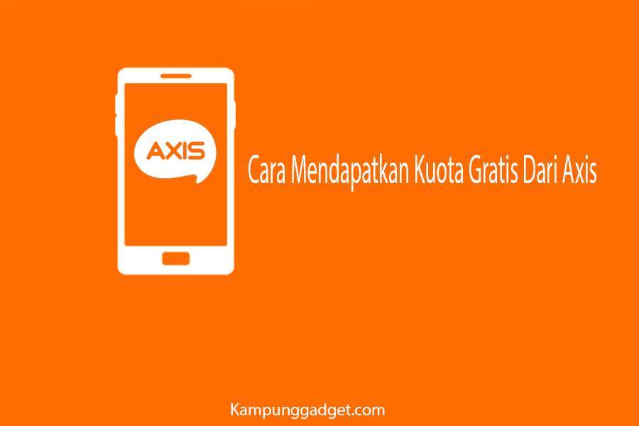 Cara Mendapatkan Kuota Gratis Dari Axis Terbaru