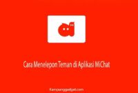 Cara Menelepon Teman di Aplikasi MiChat