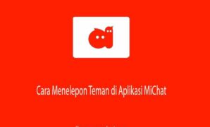 Cara Menelepon Teman di Aplikasi MiChat