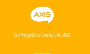 Cara Mengecek Sisa Kuota Kartu Axis AIGO