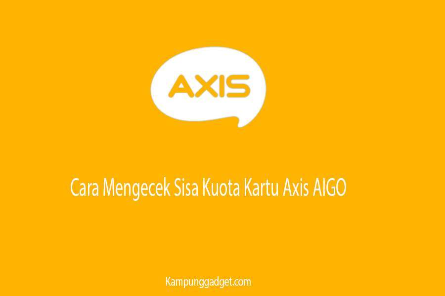 Cara Mengecek Sisa Kuota Kartu Axis AIGO