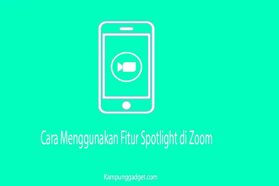 Cara Menggunakan Fitur Spotlight di Zoom HP Android, PC dan iOS