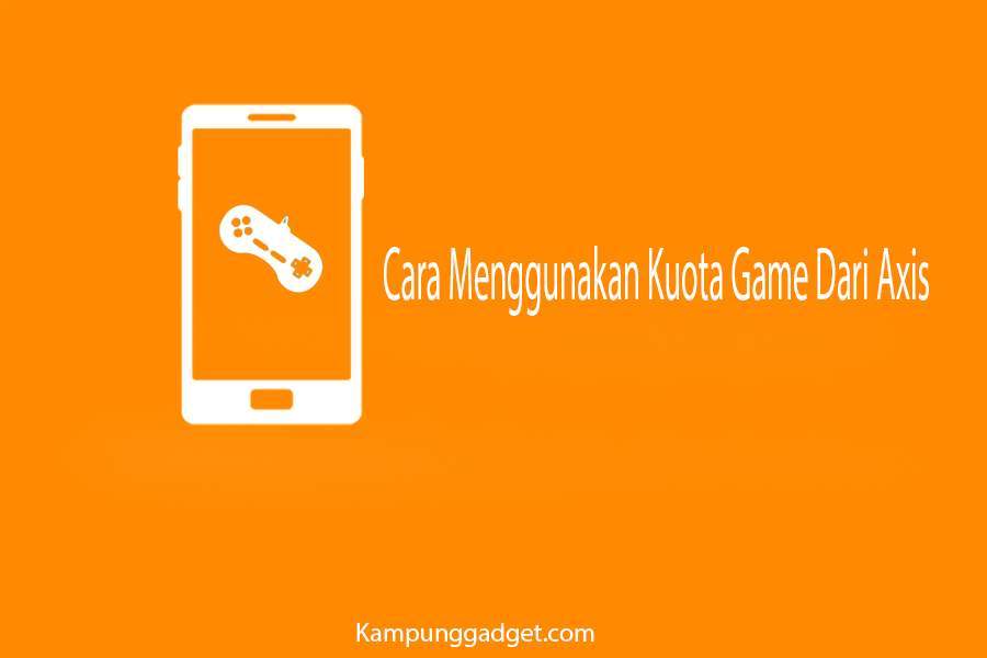 Cara Menggunakan Kuota Game Dari Axis