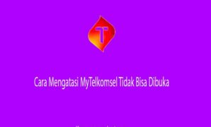 Cara Mengatasi MyTelkomsel Tidak Bisa Dibuka