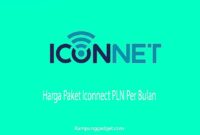 Harga Paket Iconnet PLN Per Bulan Harga Paket Iconnet PLN Per Bulan
